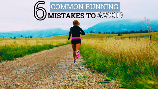 6 Common Running Mistakes To Avoid