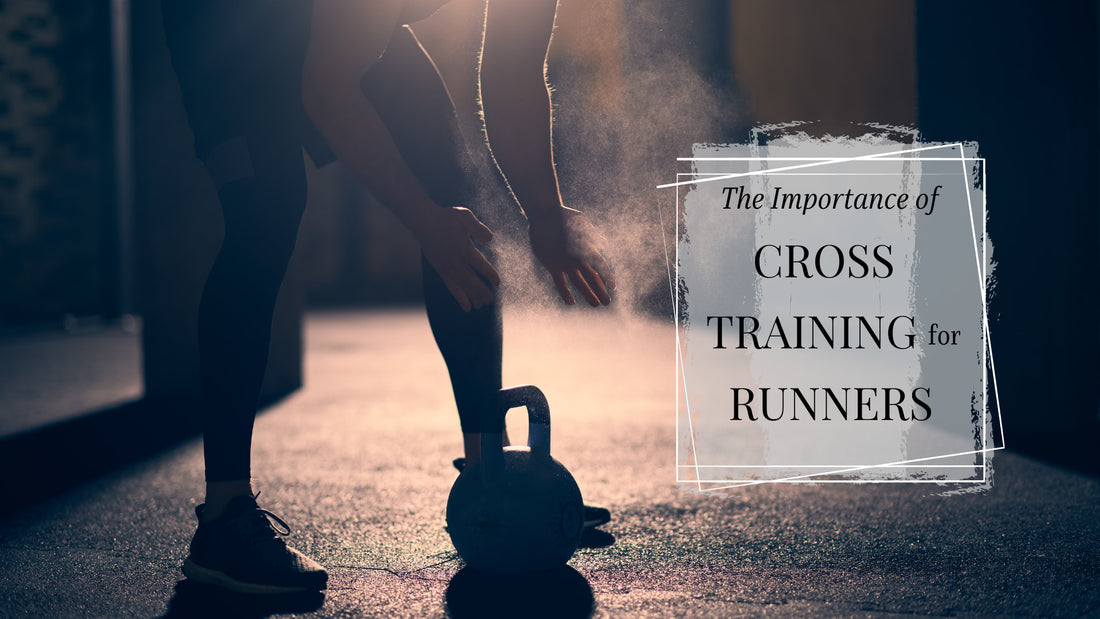 The Importance of Cross-Training for Runners